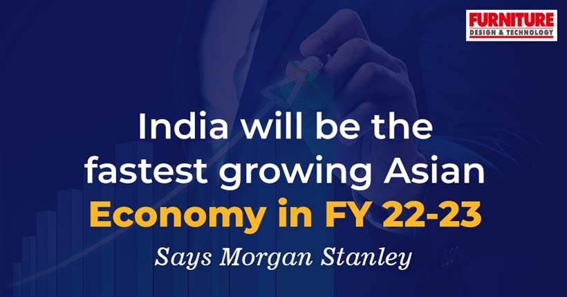 India will be the fastest growing Asian economy in FY 22-23, says Morgan Stanley