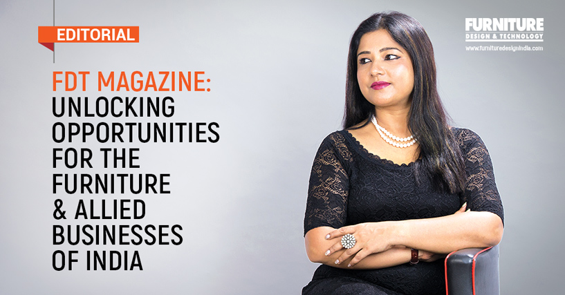 FDT Magazine: Unlocking opportunities for the Furniture & Allied Businesses of India